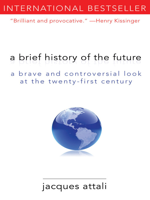 Title details for A Brief History of the Future by Jacques Attali - Available